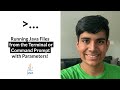 How to Run a Java File from Terminal or Command Prompt with Parameters!