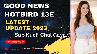 Good News Hotbird 13E Latest Update 2023 || WoW