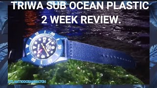 TRIWA SUB OCEAN PLASTIC, 2 WEEK REVIEW.