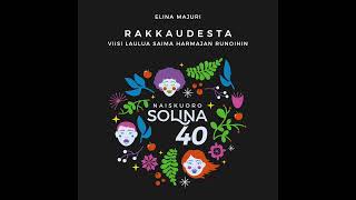 Rakkaudesta-sarja: 5. Sidottu, Naiskuoro Solina