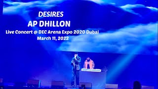 DESIRES | AP DHILLON Concert Live @ DEC Arena Expo 2020 Dubai | 11th March 2022