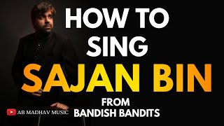 Sajan Bin Kaise Gaaye|How To Sing Sajan Bin| Bandish Bandits| AB Madhav| Shivam Mahadevan| Jonita