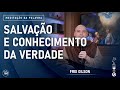 Salvação e conhecimento da verdade | (1Tm 2, 1-8) #880 -  Meditação da Palavra