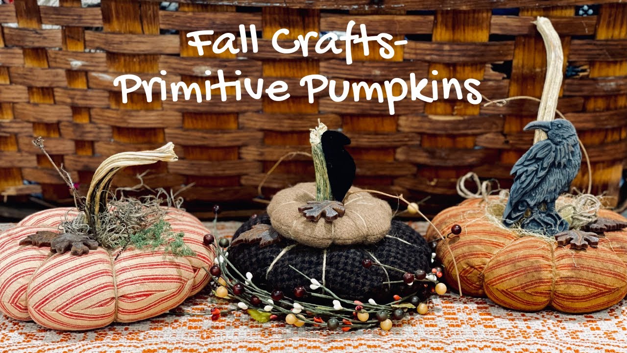 Fall Crafts Primitive Pumpkins Made Easy Youtube