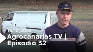 Agrocanarias Tv | ep.32 - 10/12/22