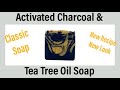 Revamped | Activated Charcoal and Tea Tree Oil Cold Process Soap Making