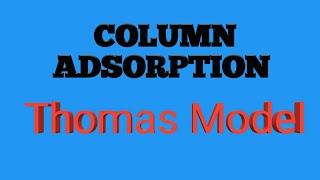 Column Adsorption : Thomas Model