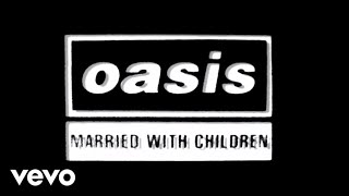 Oasis - Married With Children (Official Lyric Video)