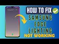 Fix Edge Lighting Not Working on Samsung Galaxy S24/S23/S22 | 9 Ultimate Fixes