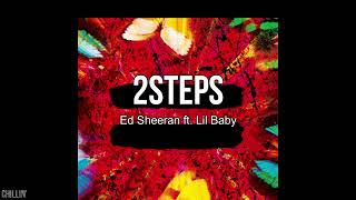 Ed Sheeran - 2step (Lyrics) ft.  Lil Baby