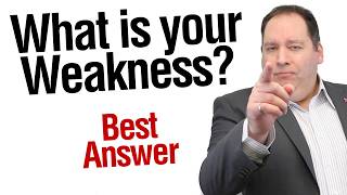 WHAT IS YOUR WEAKNESS | Best Answer (from former CEO)