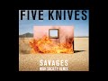 Five Knives - Savages (High Society Remix)