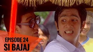 Si Bajaj - Episode 24