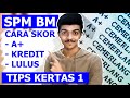 CARA SKOR KARANGAN  | TIPS SPM BAHASA MELAYU | SPM TIPS | SPM 9A+