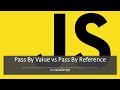 Pass By Value & Pass By Reference In JavaScript