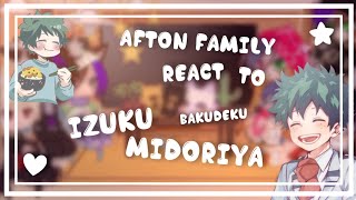 ★||Afton family react to Izuku Midoriya||★||Bakudeku||★