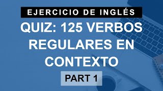 Practica con 125 verbos regulares en inglés (part 1) (A1 Principiante)