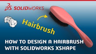 How to Design a Hairbrush with Subdivision Modeling - Made in SOLIDWORKS xShape