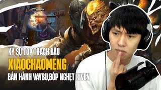 KÝ SỰ TOP THÁCH ĐẤU: XIAOCHAOMENG BÁN HÀNH VAYBU VỚI NGỘ KHÔNG \u0026 XỬ LÝ DARIUS BÓP NGHẸT RIVEN