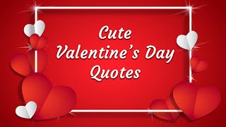 Cute Valentine’s Day Quotes & Messages