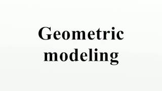 Geometric modeling