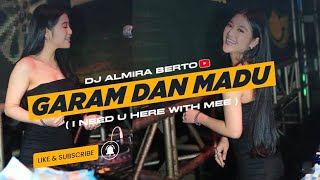 DJ FUNKOT - GARAM DAN MADU [ i need u here with mee] NEW 2024 BY DJ ALMIRA BERTO REMIX