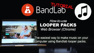 The easiest way to make music on your computer using looper packs on Bandlab (Web browser)