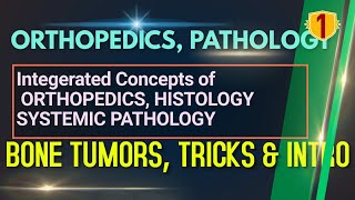 BONE TUMORS Part 1, INTODUCTION \u0026 TRICKS, ORTHOPEDICS LECTURES, NEET PG, INICET, SYSTEMIC PATHOLOGY