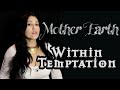 Mother Earth - WITHIN TEMPTATION - Cover by Esthibaliz Rojas