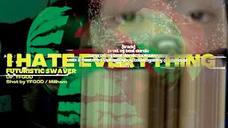 Futuristic Swaver - I HATE EVERYTHING [Official Music Video] (Dir. @YFGOD)