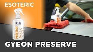 Gyeon Preserve Review - ESOTERIC Car Care