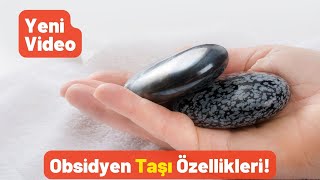 Obsidyen Taşı Hakkında / OBSIDIAN (Koruyucu Taş) - Pratik Bilgi Bankası