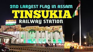 TINSUKIA CITY | New tinsukia Railway station | Largest flag in tinsukia upper Assam