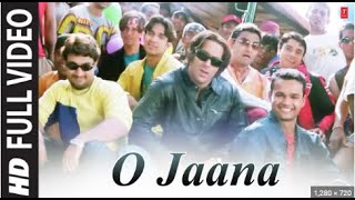 O Jaana  Full Song  Film   Tere Naam=U