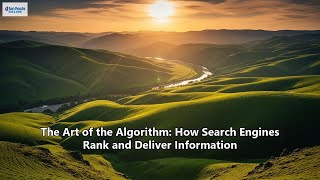 The Art of the Algorithm: How Search Engines Rank and Deliver Information