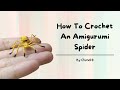 How To Crochet An Amigurumi Spider🧶🕷️ | A Step-By-Step Tutorial