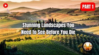 Breathtaking Landscapes You Have to See Before You Die! | Part 1