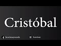 How To Pronounce Cristobal