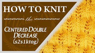 How to Knit the Centered Double Decrease (s2s1ktog) | Wiam's Crafts