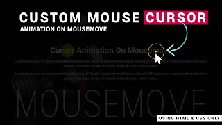 CURSOR ANIMATION ON MOUSEMOVE USING HTML, CSS & JS | CUSTOM MOUSE CURSOR