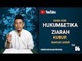 🔴 Ziarah Kubur | Kajian Kitab | Syamsul Lami'ah | Part 6