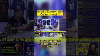 Should Everton Sell Calvert-Lewin?