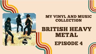 British Heavy Metal (Episode Four) My Vinyl \u0026 Music Collection feat Motorhead \u0026 Iron Maiden