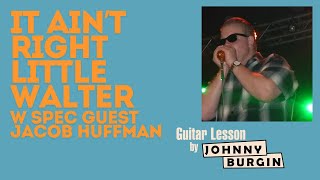 It Ain't Right Little Walter Guitar Lesson by Johnny Burgin w guest Jacob Huffman