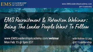 Recruitment \u0026 Retention in EMS: Being the Leader People Want to Follow