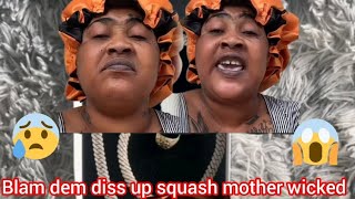 blam dem diss up squash mother wicked and diss 6ix members calling police