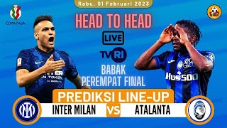 Jadwal Coppa Italia babak perempat Final - INTER MILAN vs ATALANTA - Head to Head & Prediksi Line Up