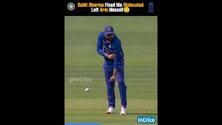Everyone was Shocked 😲 When Rohit Sharma Fixed His Dislocated Left Arm Injury #shorts #InCrico