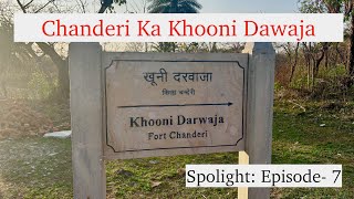 Khooni Darwaza- Chanderi Fort (Kila): Spotlight- Episode 7