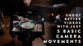 5 BASIC Camera Movements to Make YOUR Videos LESS BORING